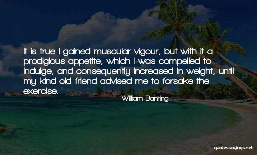 Friend And True Friend Quotes By William Banting Friend And True Friend Quotes By William Banting