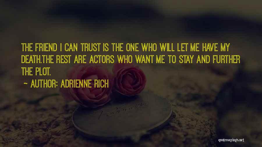 Friend And Trust Quotes By Adrienne Rich