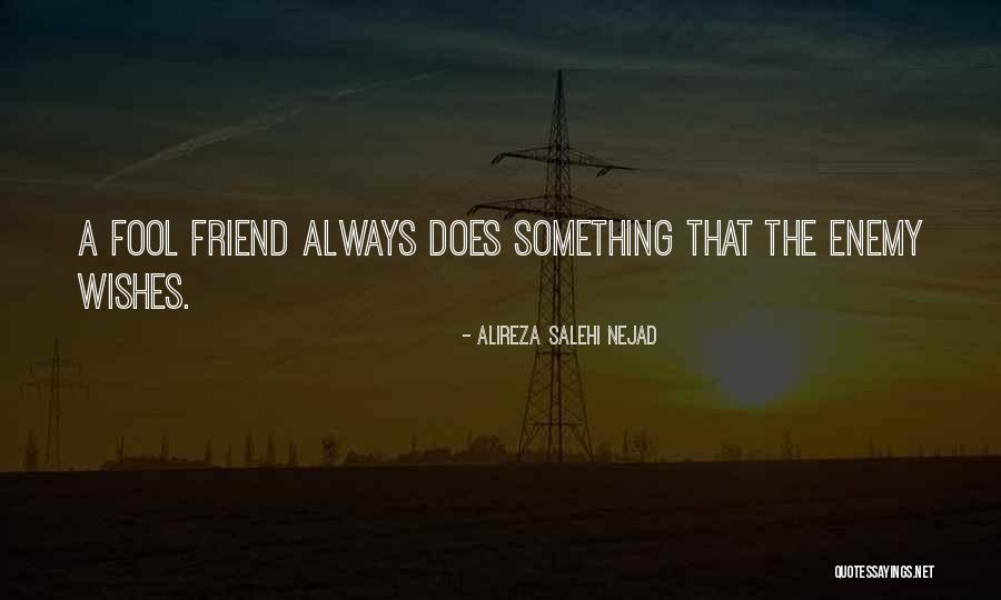 Friend Are Always There For You Quotes By Alireza Salehi Nejad Friend Are Always There For You Quotes By Alireza Salehi Nejad