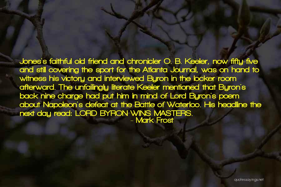 Friend B Day Quotes By Mark Frost Friend B Day Quotes By Mark Frost