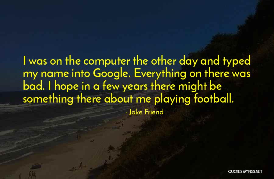 Friend Bad Quotes By Jake Friend Friend Bad Quotes By Jake Friend