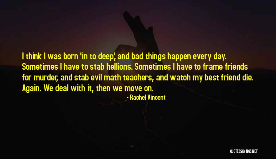 Friend Bad Quotes By Rachel Vincent Friend Bad Quotes By Rachel Vincent
