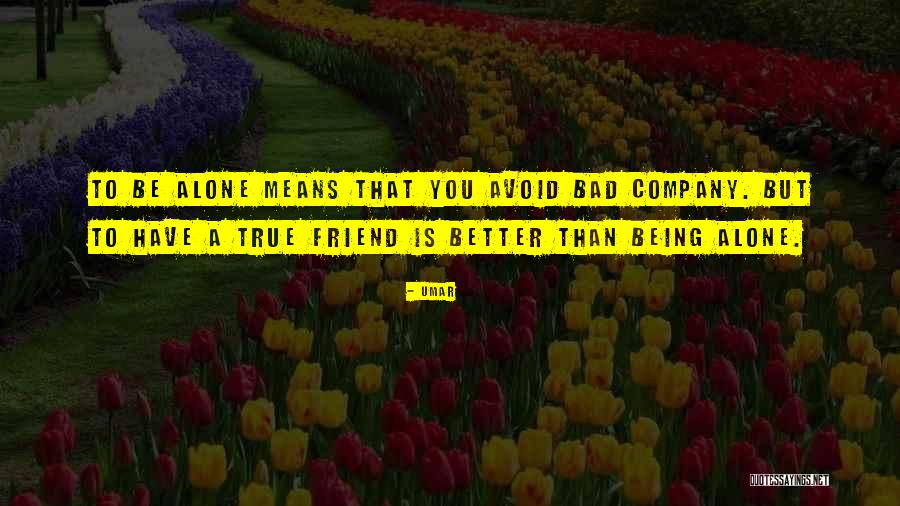 Friend Bad Quotes By Umar Friend Bad Quotes By Umar