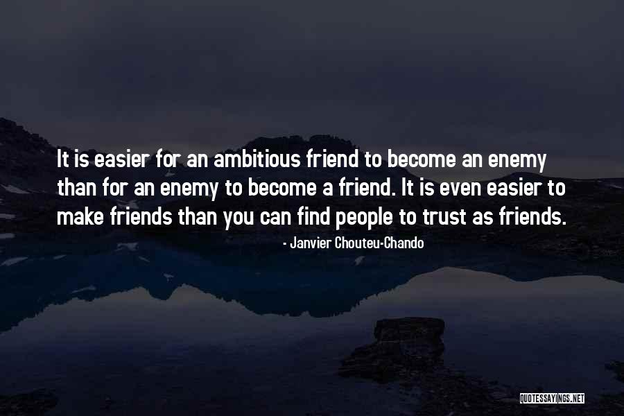 Friend Become Enemy Quotes By Janvier Chouteu-Chando