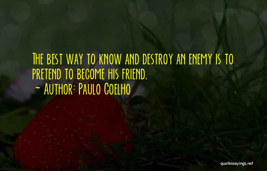 Friend Become Enemy Quotes By Paulo Coelho