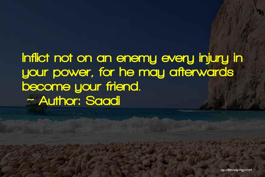 Friend Become Enemy Quotes By Saadi