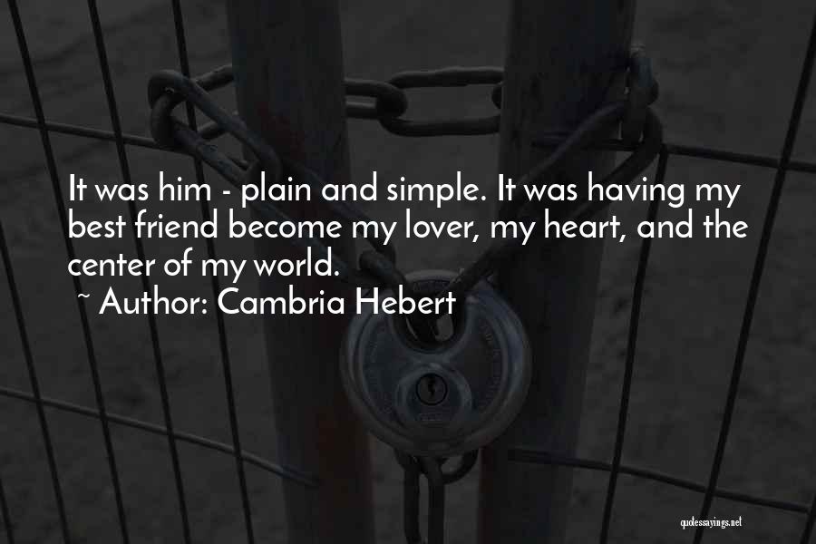 Friend Become Lover Quotes By Cambria Hebert