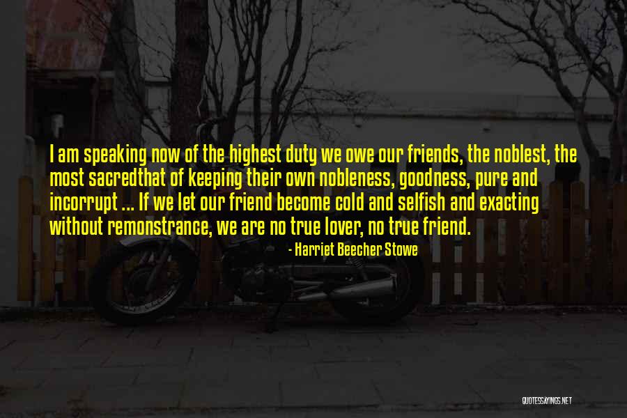 Friend Become Lover Quotes By Harriet Beecher Stowe