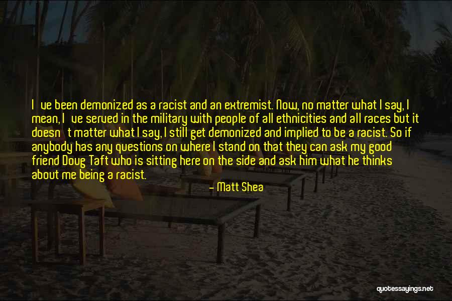 Friend Being Mean Quotes By Matt Shea Friend Being Mean Quotes By Matt Shea