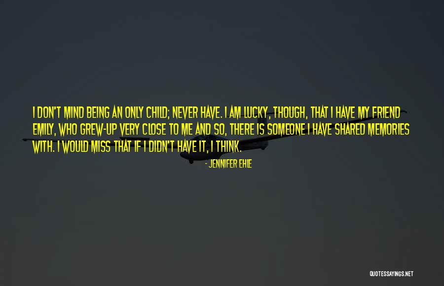 Friend Being There Quotes By Jennifer Ehle Friend Being There Quotes By Jennifer Ehle