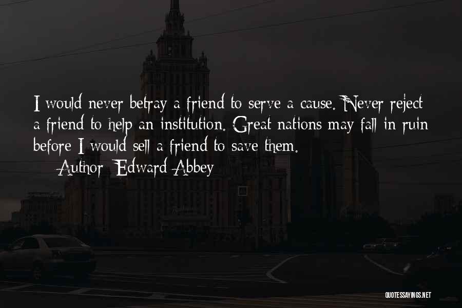 Friend Betrayal Quotes By Edward Abbey