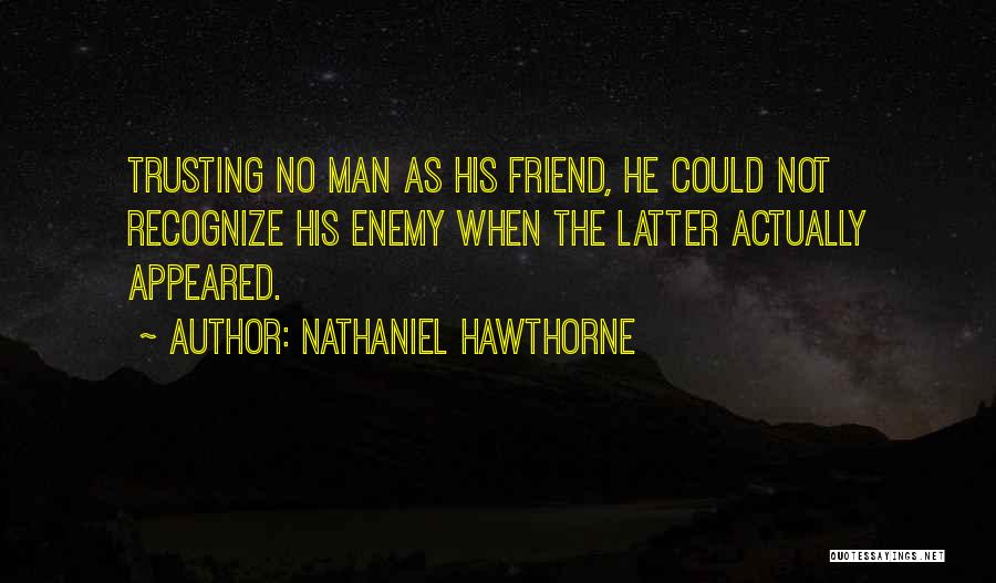 Friend Betrayal Quotes By Nathaniel Hawthorne