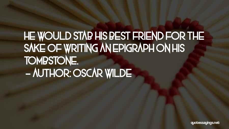 Friend Betrayal Quotes By Oscar Wilde