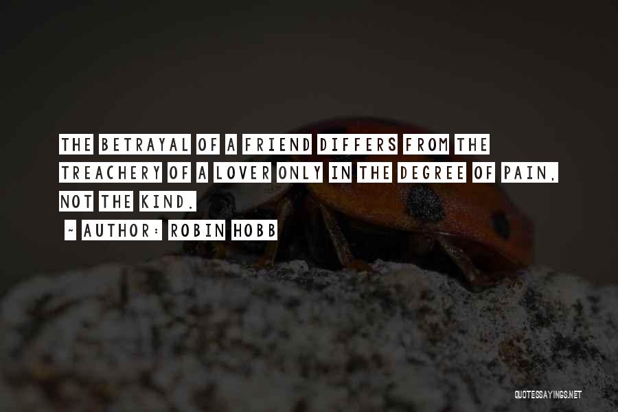 Friend Betrayal Quotes By Robin Hobb