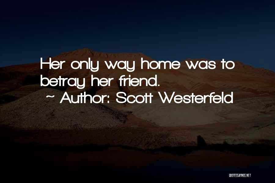 Friend Betrayal Quotes By Scott Westerfeld