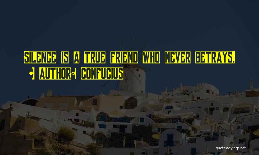 Friend Betrays You Quotes By Confucius