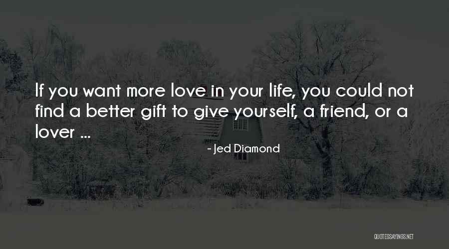 Friend Better Than Lover Quotes By Jed Diamond