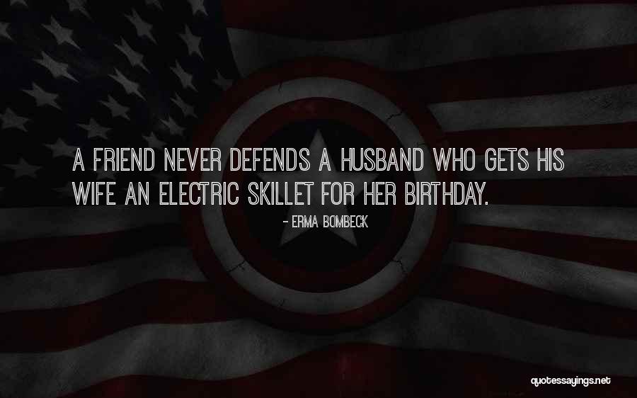 Friend Birthday Quotes By Erma Bombeck Friend Birthday Quotes By Erma Bombeck