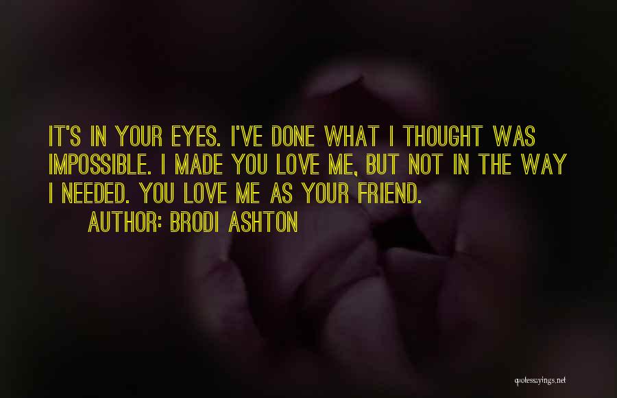 Friend But Love Quotes By Brodi Ashton