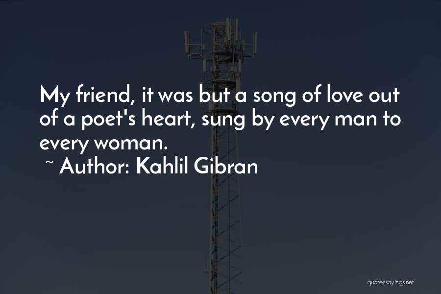 Friend But Love Quotes By Kahlil Gibran