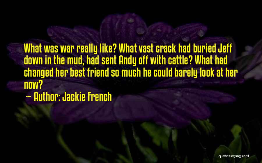 Friend Changed Quotes By Jackie French