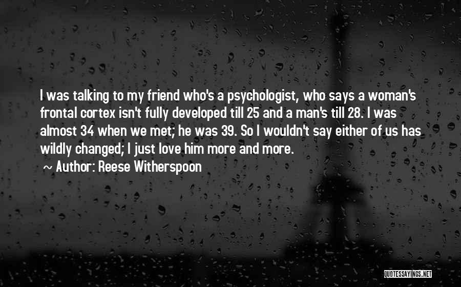 Friend Changed Quotes By Reese Witherspoon