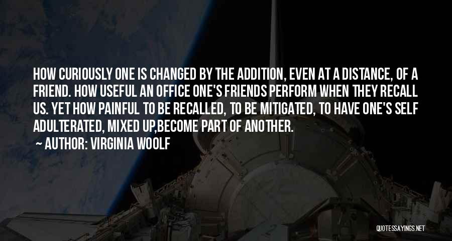 Friend Changed Quotes By Virginia Woolf