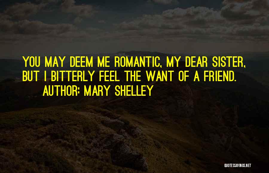 Friend Come Sister Quotes By Mary Shelley