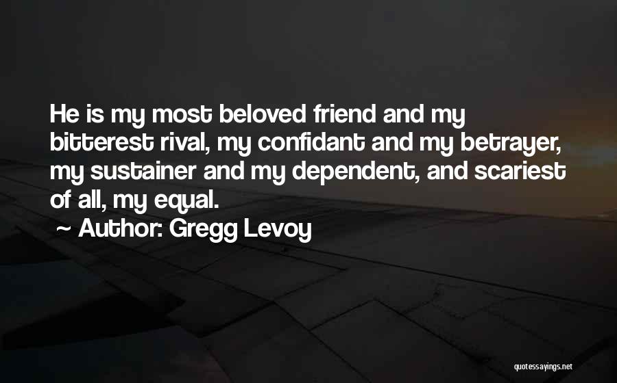 Friend Confidant Quotes By Gregg Levoy