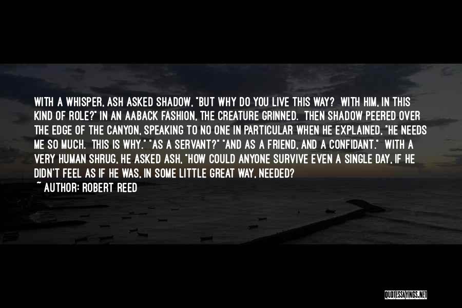 Friend Confidant Quotes By Robert Reed