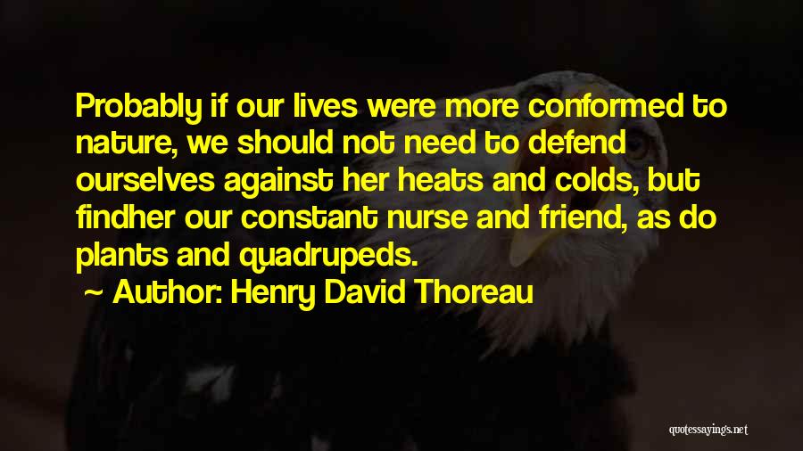 Friend Defend Quotes By Henry David Thoreau