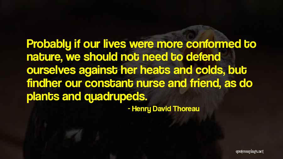 Friend Defend Quotes By Henry David Thoreau