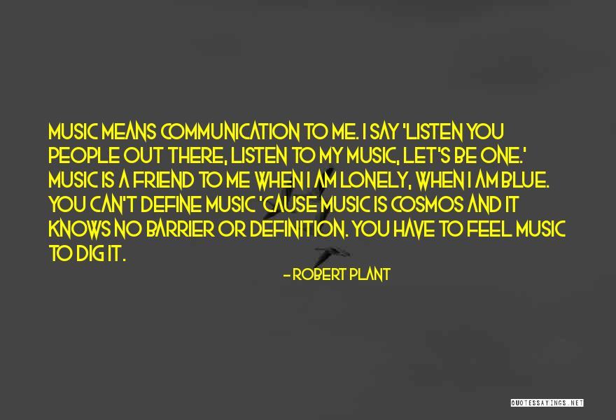 Friend Definition Quotes By Robert Plant