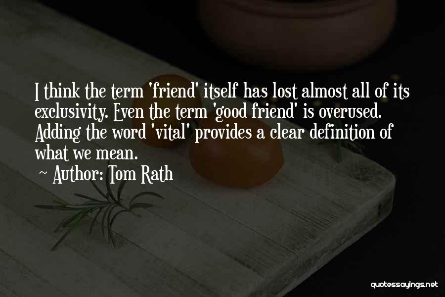 Friend Definition Quotes By Tom Rath