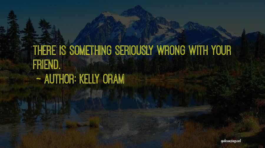 Friend Did You Wrong Quotes By Kelly Oram