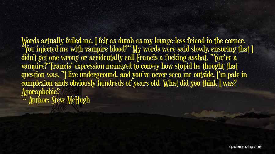 Friend Did You Wrong Quotes By Steve McHugh