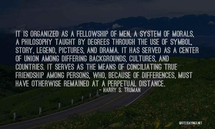 Friend Distance Quotes By Harry S. Truman Friend Distance Quotes By Harry S. Truman