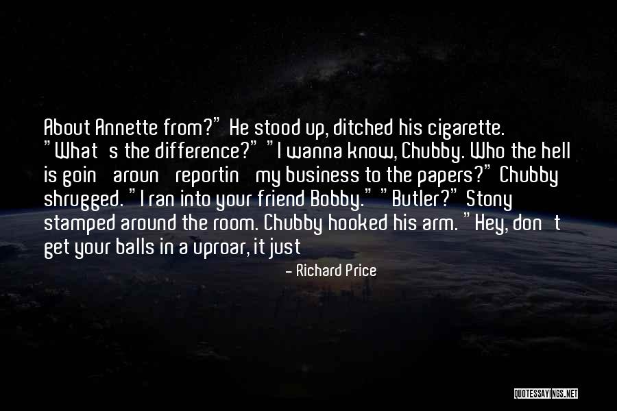 Friend Ditched Quotes By Richard Price