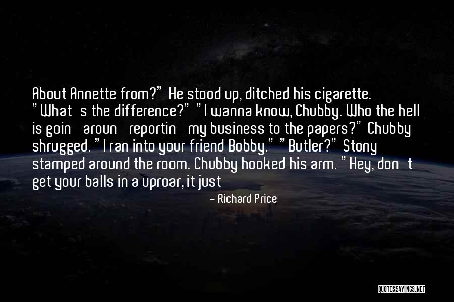 Friend Ditched Quotes By Richard Price