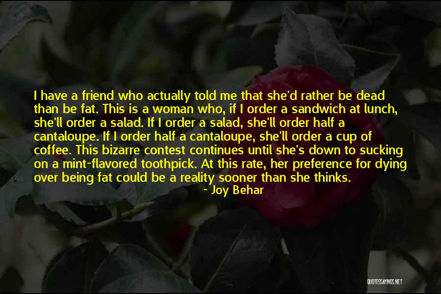 Friend Dying Quotes By Joy Behar Friend Dying Quotes By Joy Behar