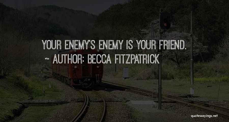 Friend Enemy Quotes By Becca Fitzpatrick