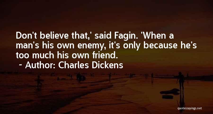 Friend Enemy Quotes By Charles Dickens