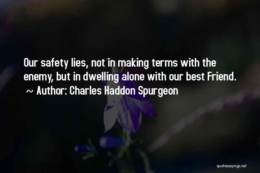 Friend Enemy Quotes By Charles Haddon Spurgeon