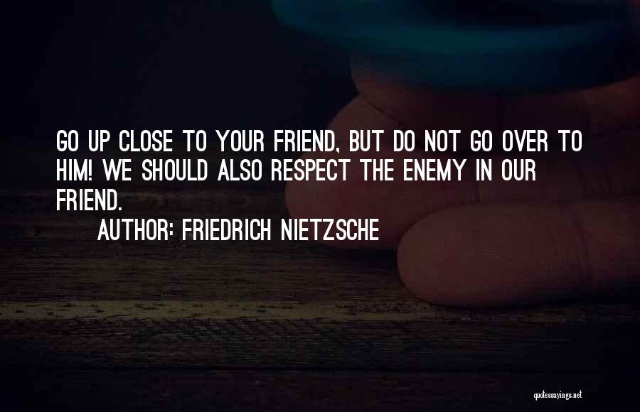 Friend Enemy Quotes By Friedrich Nietzsche