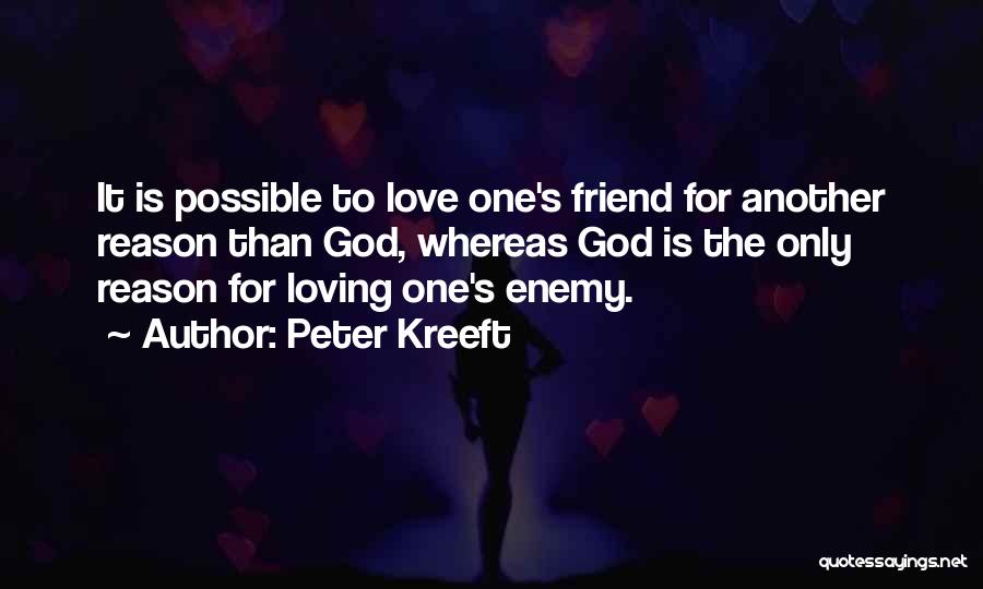 Friend Enemy Quotes By Peter Kreeft