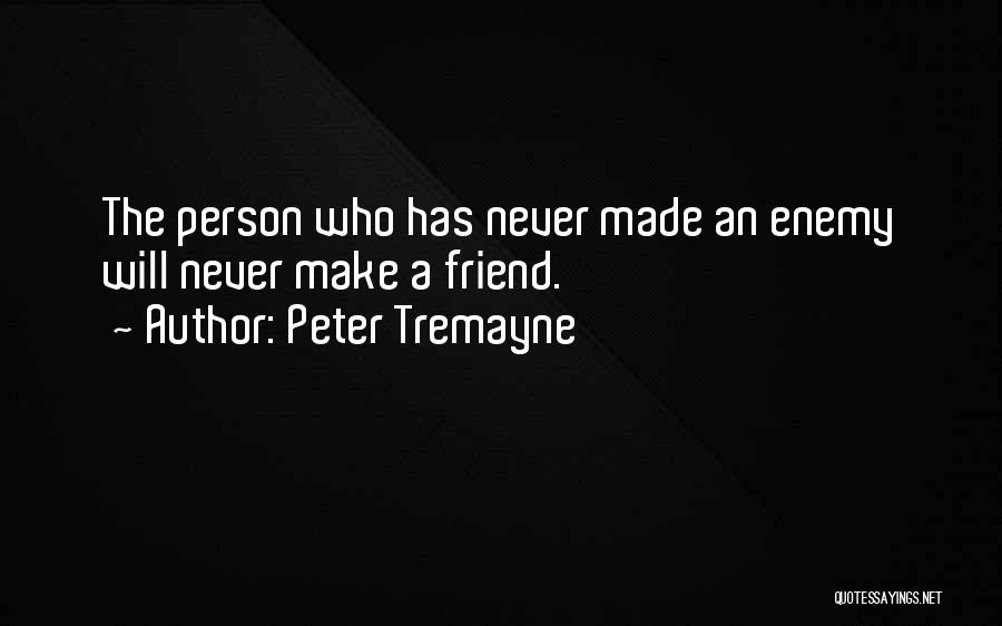 Friend Enemy Quotes By Peter Tremayne