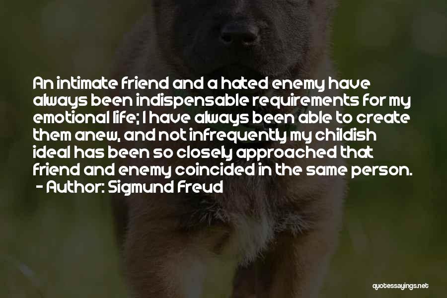Friend Enemy Quotes By Sigmund Freud