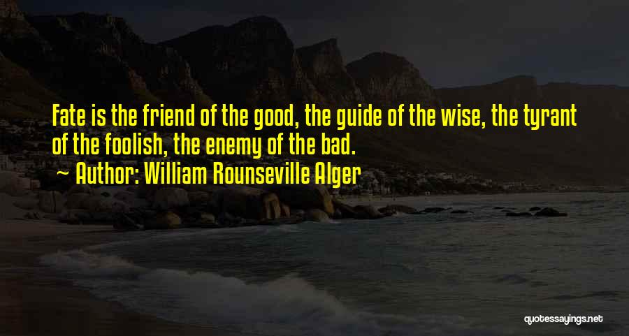 Friend Enemy Quotes By William Rounseville Alger