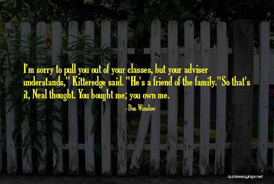 Friend Family Quotes By Don Winslow Friend Family Quotes By Don Winslow