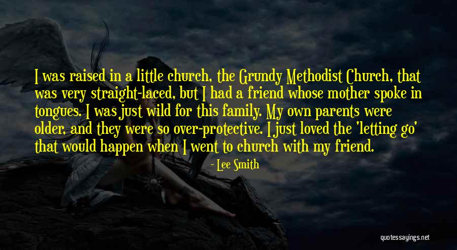Friend Family Quotes By Lee Smith Friend Family Quotes By Lee Smith